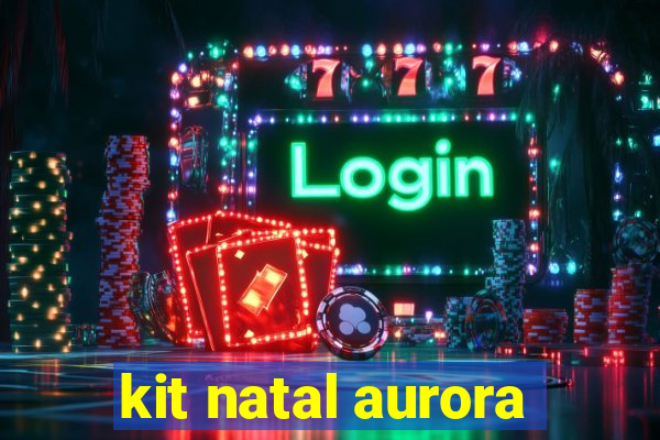 kit natal aurora